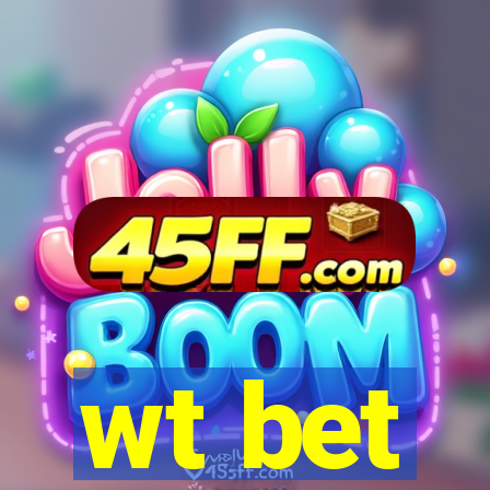 wt bet